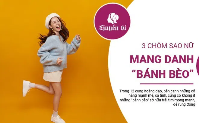 3 chòm sao nữ "bánh bèo" mang đến sự thú vị cho cuộc sống