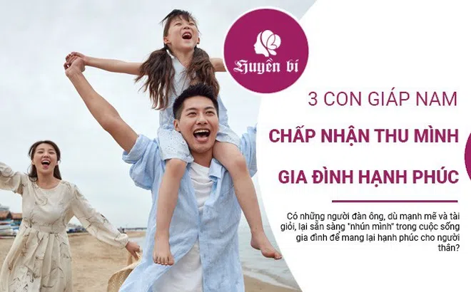 3 con giáp nam chấp nhận nhún mình, gia đình hạnh phúc