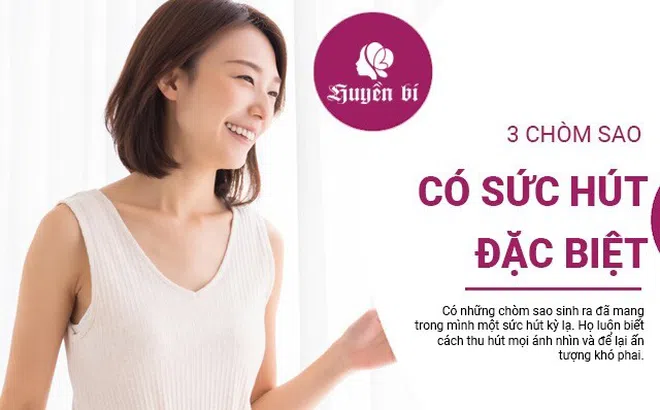3 chòm sao sở hữu "ma lực" khiến ai cũng bị thu hút