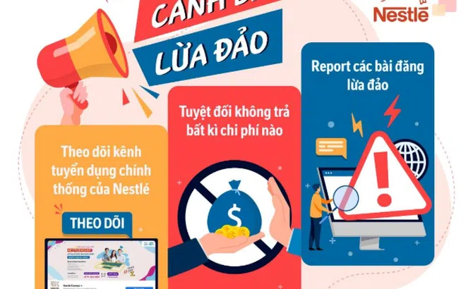 Nestlé Việt Nam cảnh báo tình trạng lừa đảo tuyển dụng mạo danh